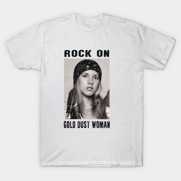 STEVIE NICKS ROCK ON GOLD DUST WOMAN T-Shirt by DONIEART